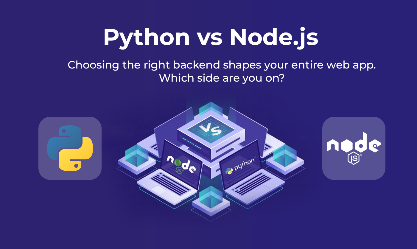 Python vs. Node.js: Which is Better for Web App Development?