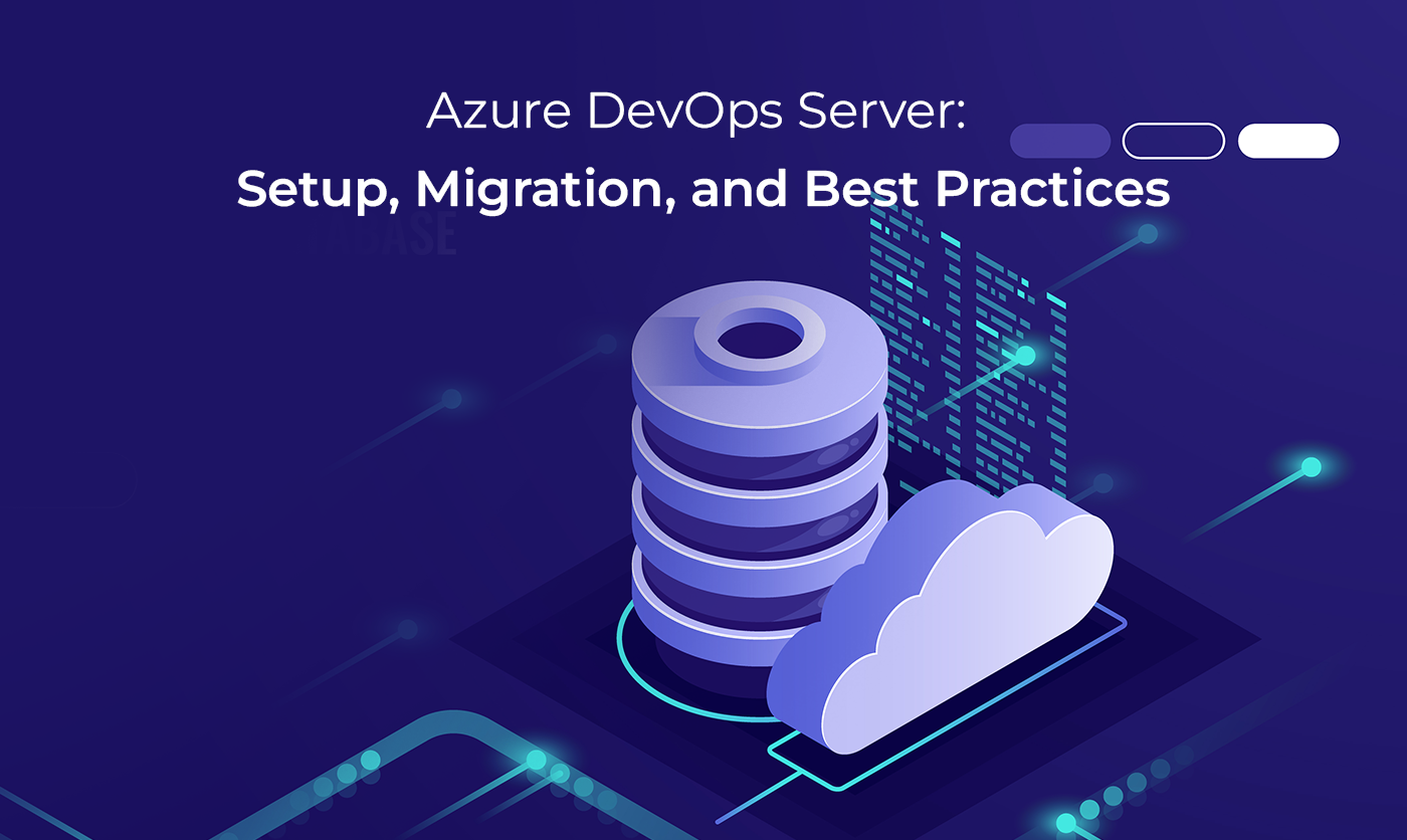 Azure DevOps Server: Setup, Migration, and Best Practices